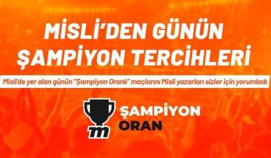 Misli’den Günün Şampiyon Tercihleri